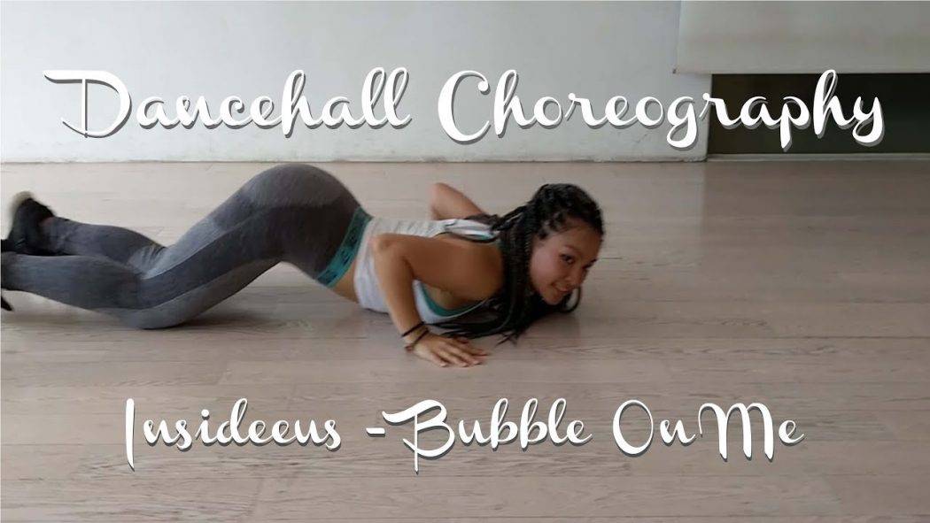 Dancehall Choreography Bubble on me  – ‪Insideeus