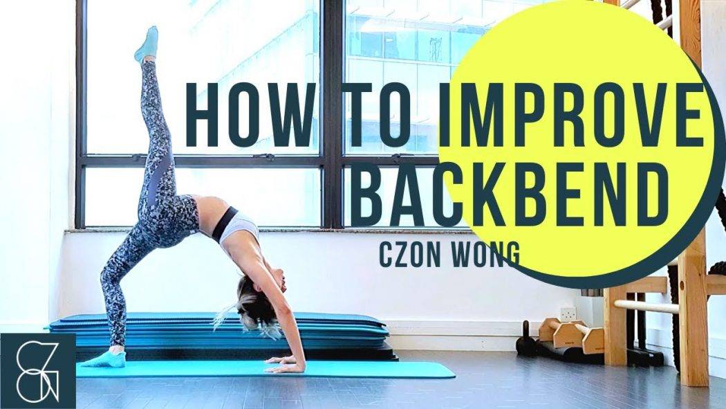 點樣改善拱穚？How to Improve your Backbend? ｜伸展治療 Stretch Therapy｜CZON