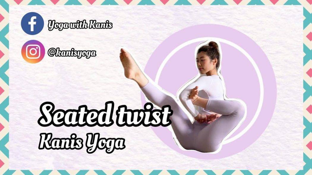 Kanis Yoga ♡ 坐姿扭轉～脊柱扭轉、打開臀部 | Seated Twist ~ Twist & Hip opener