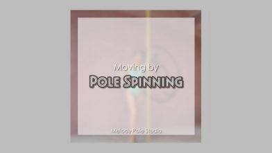 Spin Movement｜Melody Pole Studio｜Pole Dance
