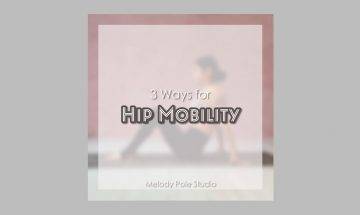 Hip Mobility｜Melody Pole Studio｜Pole Dance